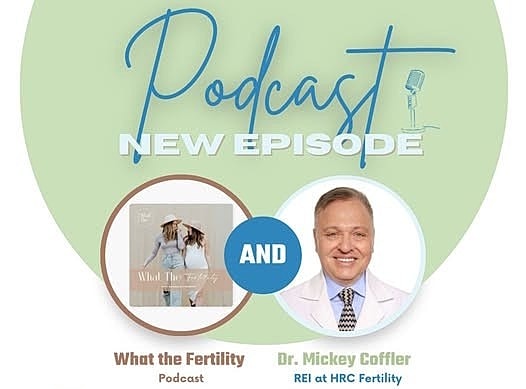 Dr. Mickey Coffler was recently featured on podcast discussing miscarriage.