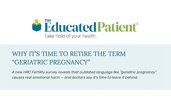 Rethinking “Geriatric Pregnancy”: Why Words Matter in Modern Fertility Care Featuring Dr. Roy Handelsman