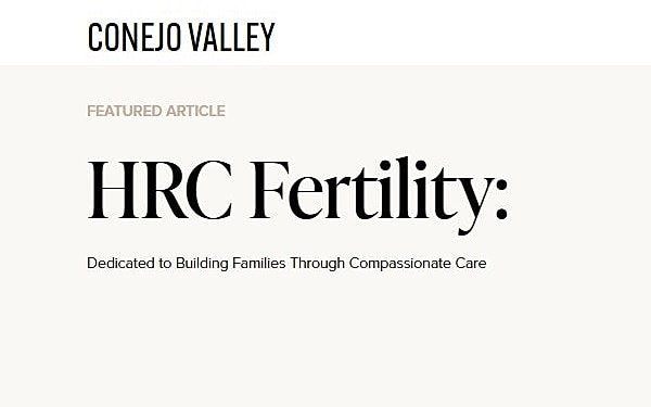 HRC Fertility Featured in Conejo Valley Magazine