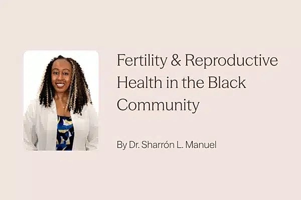 Fertility & Reproductive Health in the Black Community by Dr. Sharrón L. Manuel.