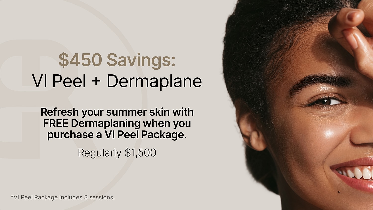 VI Peel and Dermaplane summer skincare promotion.