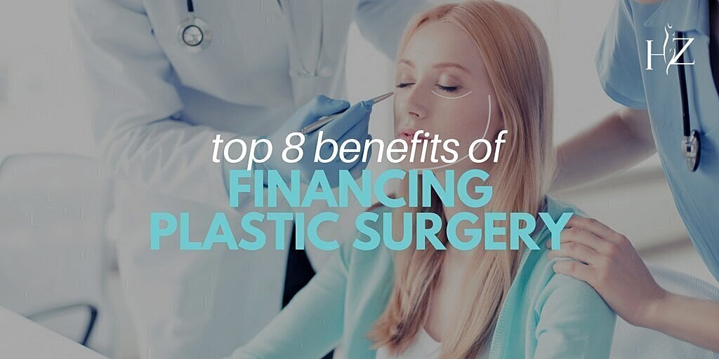 8 benefits of financing plastic surgery, plastic surgery financing options
